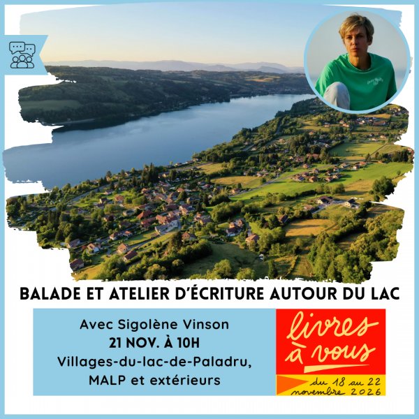 Balade et atelier d&rsquo;écriture autour du lac avec Sigolène Vinson