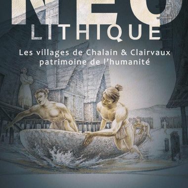 Néolithique. Les villages de Chalain & Clairvaux – patrimoine de l’humanité.